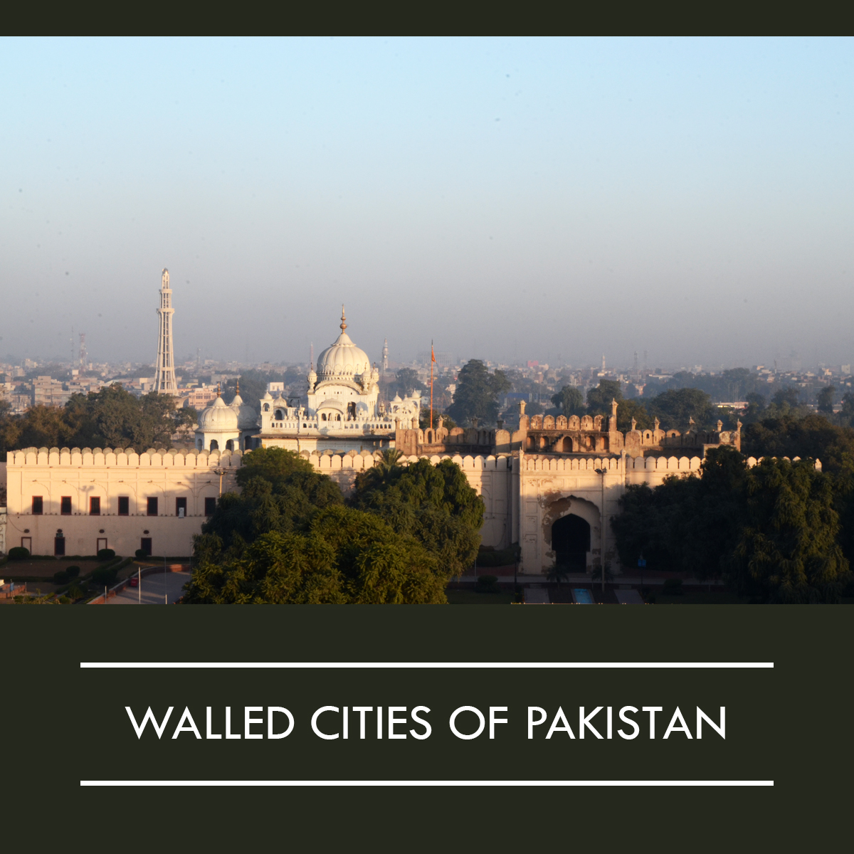 You are currently viewing Walled Cities of Pakistan